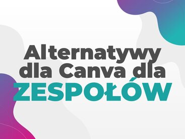 Alternatywy dla Canvy dla zespołów: łatwe i tanie